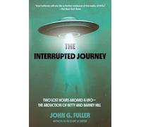 The Interrupted Journey: Two Lost Hours Aboard a UFO: The Abduction of Betty and Barney Hill