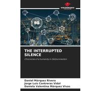 The Interrupted Silence: Chronicles of a humanity in (dis)connection