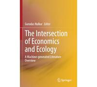 The Intersection of Economics and Ecology: A Machine-generated Literature Overview