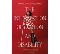 The Intersection of Fashion and Disability: A Historical Analysis