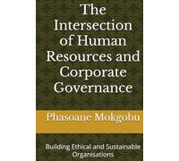 The Intersection of Human Resources and Corporate Governance: Building Ethical and Sustainable Organisations