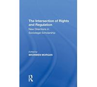 The Intersection of Rights and Regulation: New Directions in Sociolegal Scholarship