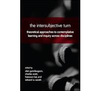 The Intersubjective Turn: Theoretical Approaches to Contemplative Learning and Inquiry across Disciplines