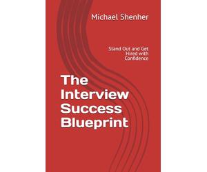 The Interview Success Blueprint: Stand Out and Get Hired with Confidence: 1 (Personal Success series)