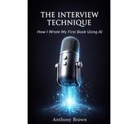 The Interview Technique: How I Wrote My First Book Using AI