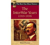 The InterWar Years (1919 - 1939): The Best One-Hour History