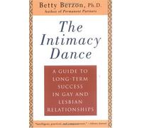 The Intimacy Dance: A Guide to Long-Term Success in Gay and Lesbian Relationships