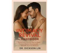 THE INTIMACY REVIVAL HANDBOOK: Natural and Practical Ways to Boost Pleasure, Restore Stamina, and Rekindle Joy in the Bedroom