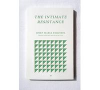 The Intimate Resistance: A Philosophy of Proximity