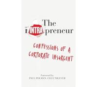 The Intrapreneur: Confessions of a corporate insurgent