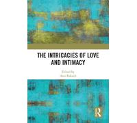 The Intricacies of Love and Intimacy