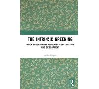 The Intrinsic Greening : When Ecocentrism Modulates Conservation and Development