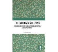 The Intrinsic Greening: When Ecocentrism Modulates Conservation and Development