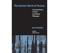 The Intrinsic Worth of Persons: Contractarianism in Moral and Political Philosophy