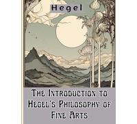 The Introduction to Hegel's Philosophy of Fine Arts