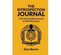 The Introspection Journal: A 30-Day Guided Journey to Self-Discovery