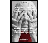 The Introvert’s Coaching Guide: How to Unlock Quiet Power and Build a Life You Love: Practical Strategies for Self-Confidence, Boundaries, and Personal Empowerment