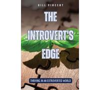 The Introvert's Edge: Thriving in an Extroverted World