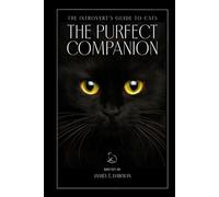 The Introvert's Guide to Cats: The Purfect Companion