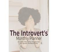 The Introvert's Monthly Planner: A Calm Monthly Organizer for Quiet Productivity