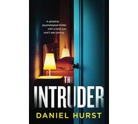 The Intruder: A gripping psychological thriller with a twist you won't see coming
