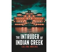 The Intruder of Indian Creek: A Gripping Psychological Thriller of Revenge and Deception