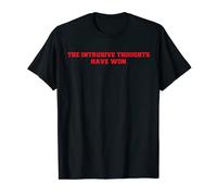 The Intrusive Thoughts Have Won Funny Sarcastic Sayings T-Shirt