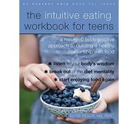 The Intuitive Eating Workbook for Teens: A Non-Diet, Bo - Paperback / softback N