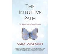 The Intuitive Path: The Seeker's Guide to Spiritual Intuition: 1