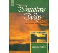 The Intuitive Way: A Guide to Living from Inner Wisdom
