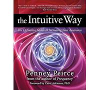 The Intuitive Way: The Definitive Guide to Increasing Your Awareness: Volume 1 (Transformation Series)