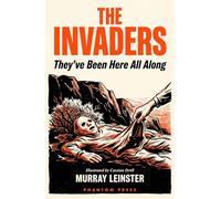The Invaders: A Novel of Alien Infiltration, Government Cover-Up, and the Truth Already Among Us, Illustrated Collector's Hardcover