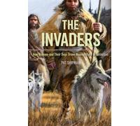 The Invaders: How Humans and Their Dogs Drove Neanderthals to Extinction