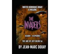 THE INVADERS: The Arc of Jeff BEZOS 1st (LES ENVAHISSEURS)