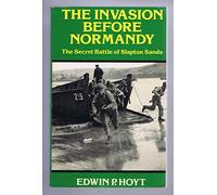 The Invasion Before Normandy: Secret Battle of Slapton Sands