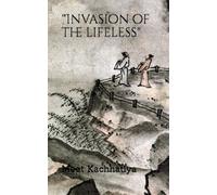 The invasion of lifeless
