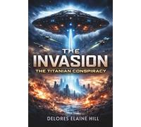 The Invasion The Titanian Conspiracy: A Science Fiction Thriller | 6x9" 56 Pages | Paperback
