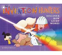 The Invention Hunters Discover How Light Works