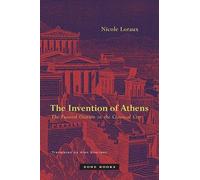 The Invention of Athens - The Funeral Oration in the Classical City