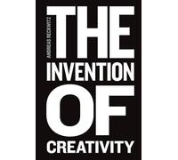 The Invention of Creativity: Modern Society and the Culture of the New
