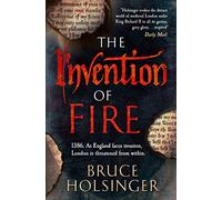 THE INVENTION OF FIRE: A Gripping Medieval Thriller of Political Intrigue and Murder