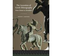 The Invention of Greek Ethnography: From Homer to Herodotus (Greeks Overseas)