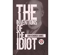 The Inventions of the Idiot