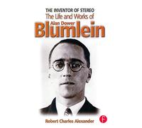 The Inventor of Stereo: The life and works of Alan Dower Blumlein