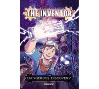 The Inventor Vol. 1 – The Hunt for the Infinity Machine: The Dangerous Discovery – Papercutz