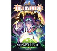 The Inventor Vol. 2 - The Secret of the Scrap Goblin - Papercutz