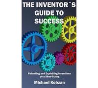 The Inventor's Guide to Success