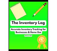 The Inventory Log: Accurate Inventory Tracking for Businesses & Home Use