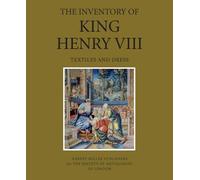 The Inventory of King Henry VIII: Textiles and Dress: Volume II