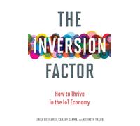 The Inversion Factor: How to Thrive in the IoT Economy